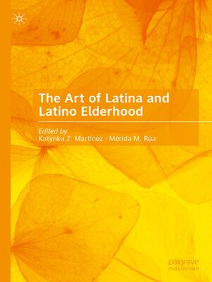 cover image of The Art of Latina and Latino Elderhood